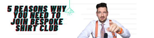 5 Reasons Why You Need to have a Bespoke Shirt